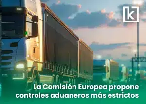 Comisión Europea propone controles aduaneros estrictos